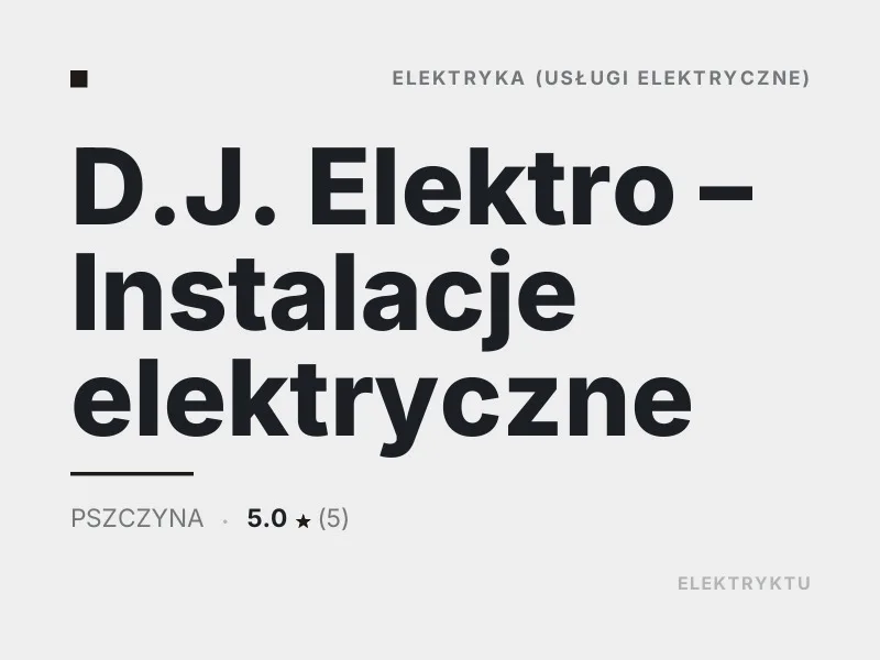 D.J. Elektro instalacje elektryczne diagnostyka usterek Pszczyna