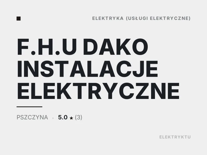 F.H.U DAKO INSTALACJE ELEKTRYCZNE usługi elektryczne Pszczyna