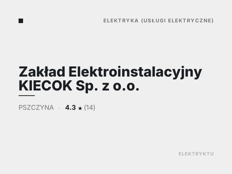 Zakład Elektroinstalacyjny KIECOK Sp. z o.o. Diagnostyka usterek elektrycznych Pszczyna