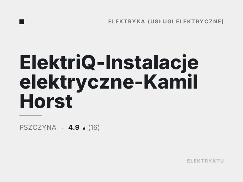 ElektriQ-Instalacje elektryczne-Kamil Horst diagnostyka usterek elektrycznych Pszczyna