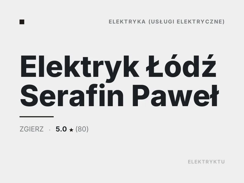 Elektryk Łódź Serafin Paweł diagnostyka usterek elektrycznych Zgierz