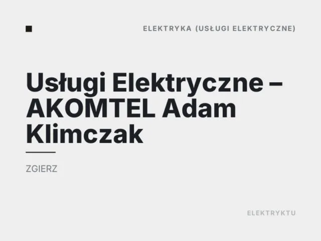 Usługi Elektryczne – AKOMTEL Adam Klimczak