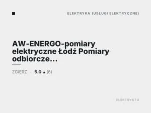 AW-ENERGO-pomiary elektryczne Łódź Pomiary odbiorcze i okresowe protokoły instalacje w lokalach i halach Obsługa firm