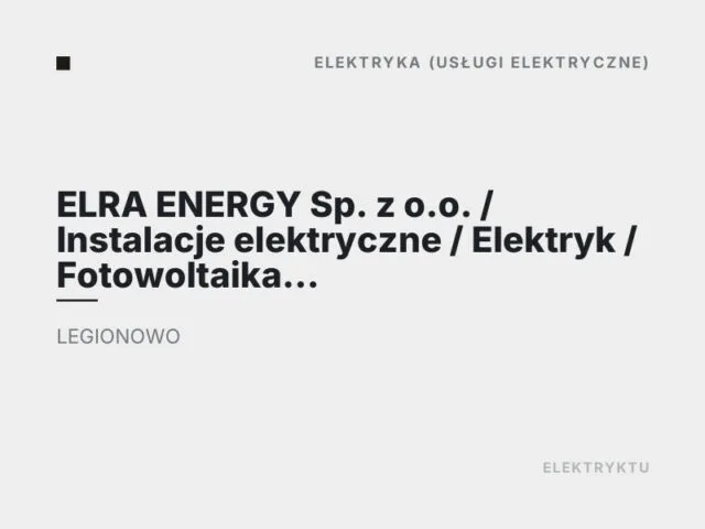 ELRA ENERGY Sp. z o.o. / Instalacje elektryczne / Elektryk / Fotowoltaika / Pomiary elektryczne