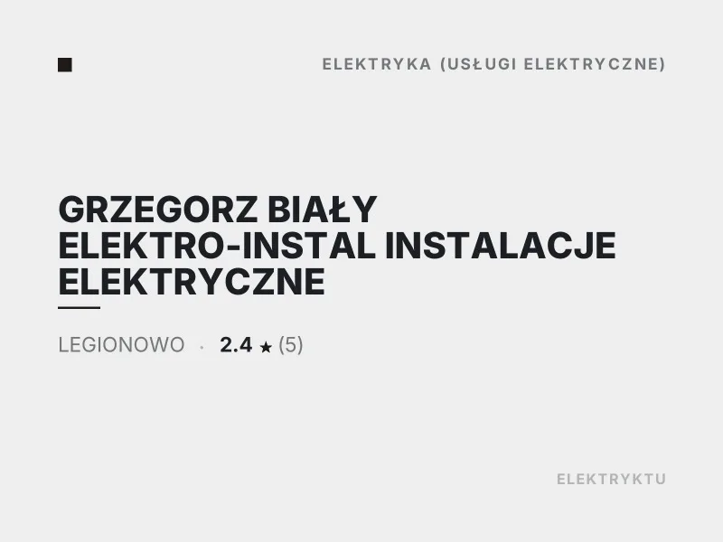 GRZEGORZ BIAŁY ELEKTRO-INSTAL INSTALACJE ELEKTRYCZNE usługi elektryczne Legionowo