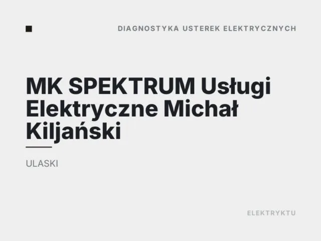 MK SPEKTRUM Usługi Elektryczne Michał Kiljański