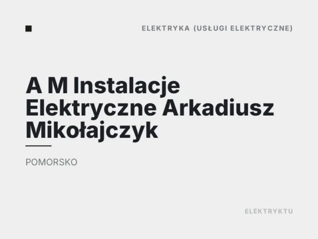 A M Instalacje Elektryczne Arkadiusz Mikołajczyk