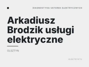 Arkadiusz Brodzik usługi elektryczne