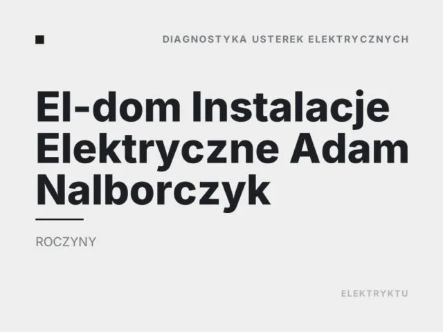 El-dom Instalacje Elektryczne Adam Nalborczyk