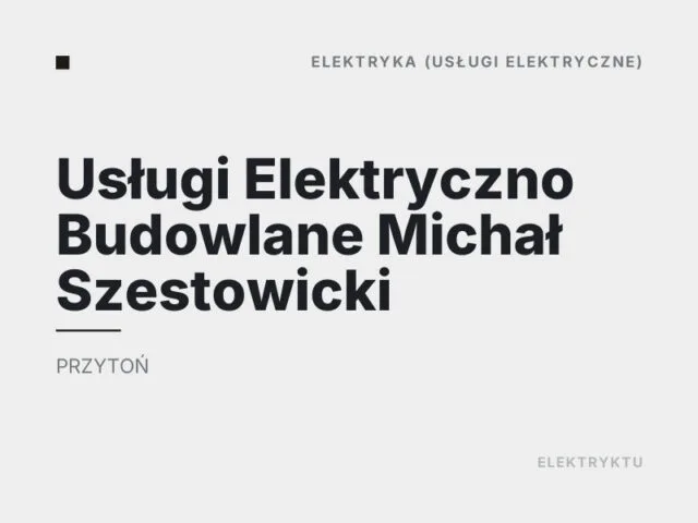 Usługi Elektryczno Budowlane Michał Szestowicki