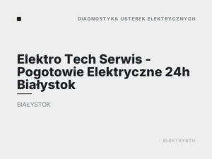Elektro Tech Serwis – Pogotowie Elektryczne 24h Białystok