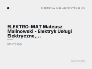 ELEKTRO-MAT Mateusz Malinowski – Elektryk Usługi Elektryczne, Instalacje Elektryczne, Pomiary