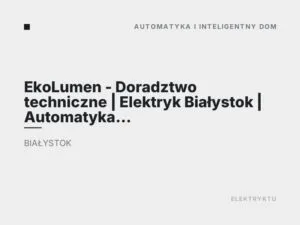 EkoLumen – Doradztwo techniczne | Elektryk Białystok | Automatyka przemysłowa | Serwis maszyn i instalacji