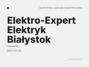 Elektro-Expert Elektryk Białystok