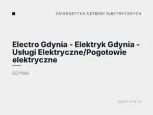 Electro Gdynia – Elektryk Gdynia – Usługi Elektryczne/Pogotowie elektryczne