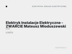 Elektryk Instalacje Elektryczne – ZWARCIE Mateusz Mioduszewski