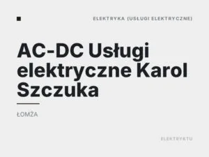 AC-DC Usługi elektryczne Karol Szczuka