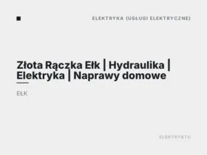 Złota Rączka Ełk | Hydraulika | Elektryka | Naprawy domowe