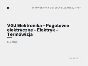 VGJ Elektronika – Pogotowie elektryczne – Elektryk – Termowizja