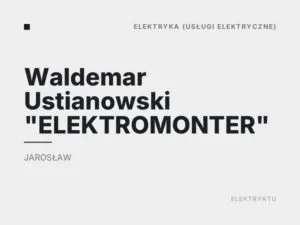 Waldemar Ustianowski „ELEKTROMONTER”