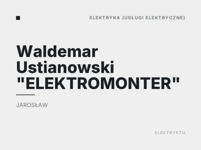 Waldemar Ustianowski „ELEKTROMONTER”