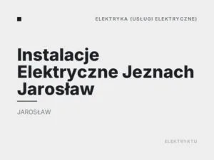Instalacje Elektryczne Jeznach Jarosław
