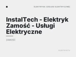 InstalTech – Elektryk Zamość – Usługi Elektryczne
