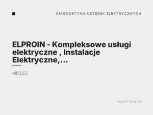 ELPROIN – Kompleksowe usługi elektryczne , Instalacje Elektryczne, Pomiary Elektryczne, Protokół, oświadczenie Elektryk