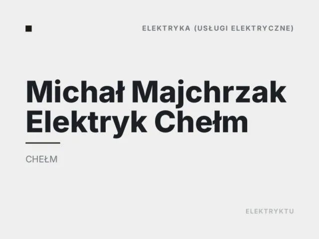 Michał Majchrzak Elektryk Chełm