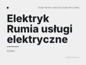 Elektryk Rumia usługi elektryczne